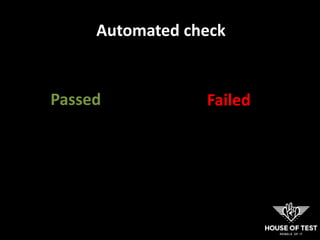 Automated check
Passed Failed
 