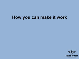 How you can make it work
 