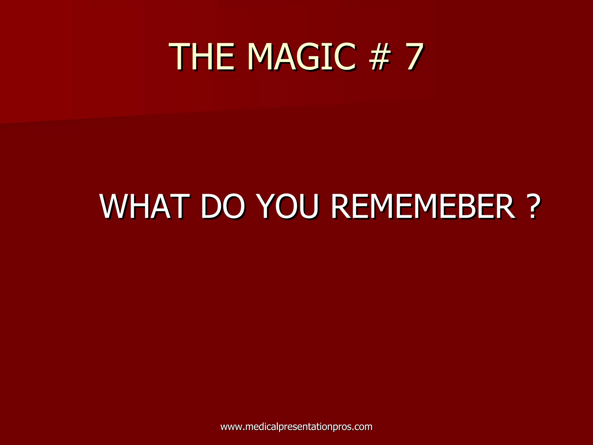 THE MAGIC # 7   WHAT DO YOU REMEMEBER ? 