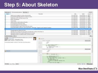 Step 5: About Skeleton
 
