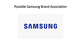 Possible Samsung Brand Association
 