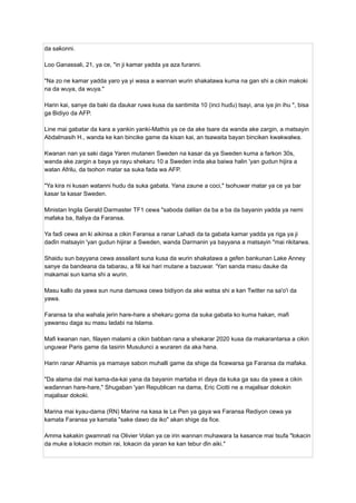 da saƙonni.
Loo Ganassali, 21, ya ce, "in ji kamar yadda ya aza furanni.
"Na zo ne kamar yadda yaro ya yi wasa a wannan wurin shakatawa kuma na gan shi a cikin makoki
na da wuya, da wuya."
Harin kai, sanye da baki da ɗaukar ruwa kusa da santimita 10 (inci huɗu) tsayi, ana iya jin ihu ", bisa
ga Bidiyo da AFP.
Line mai gabatar da kara a yankin yanki-Mathis ya ce da ake tsare da wanda ake zargin, a matsayin
Abdalmasih H., wanda ke kan bincike game da kisan kai, an tsawaita bayan binciken kwakwalwa.
Kwanan nan ya saki daga Yaren mutanen Sweden na kasar da ya Sweden kuma a farkon 30s,
wanda ake zargin a baya ya rayu shekaru 10 a Sweden inda aka baiwa halin 'yan gudun hijira a
watan Afrilu, da tsohon matar sa suka fada wa AFP.
"Ya kira ni kusan watanni hudu da suka gabata. Yana zaune a coci," tsohuwar matar ya ce ya bar
ƙasar ta kasar Sweden.
Ministan Ingila Gerald Darmaster TF1 cewa "saboda dalilan da ba a ba da bayanin yadda ya nemi
mafaka ba, Italiya da Faransa.
Ya faɗi cewa an ƙi aikinsa a cikin Faransa a ranar Lahadi da ta gabata kamar yadda ya riga ya ji
daɗin matsayin 'yan gudun hijirar a Sweden, wanda Darmanin ya bayyana a matsayin "mai rikitarwa.
Shaidu sun bayyana cewa assailant suna kusa da wurin shakatawa a gefen bankunan Lake Anney
sanye da bandeana da tabarau, a fili kai hari mutane a bazuwar. 'Yan sanda masu dauke da
makamai sun kama shi a wurin.
Masu kallo da yawa sun nuna damuwa cewa bidiyon da ake watsa shi a kan Twitter na sa'o'i da
yawa.
Faransa ta sha wahala jerin hare-hare a shekaru goma da suka gabata ko kuma hakan, mafi
yawansu daga su masu ladabi na Islama.
Mafi kwanan nan, filayen malami a cikin babban rana a shekarar 2020 kusa da makarantarsa ​
​
a cikin
unguwar Paris game da tasirin Musulunci a wuraren da aka hana.
Harin ranar Alhamis ya mamaye sabon muhalli game da shige da ficewarsa ga Faransa da mafaka.
"Da alama dai mai kama-da-kai yana da bayanin martaba iri ɗaya da kuka ga sau da yawa a cikin
waɗannan hare-hare," Shugaban 'yan Republican na dama, Eric Ciotti ne a majalisar dokokin
majalisar dokoki.
Marina mai kyau-dama (RN) Marine na kasa le Le Pen ya gaya wa Faransa Rediyon cewa ya
kamata Faransa ya kamata "sake dawo da iko" akan shige da fice.
Amma kakakin gwamnati na Olivier Volan ya ce irin wannan muhawara ta kasance mai tsufa "lokacin
da muke a lokacin motsin rai, lokacin da yaran ke kan tebur ɗin aiki."
 