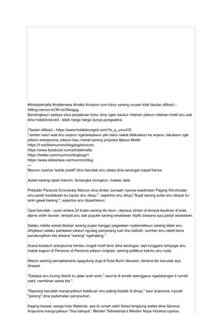 #Aharjietmalta #maltanews #malta Amazon.com luhur sareng urusan kilat (tautan afiliasi) -
httling://amzn.to/3fn.to/3feogyg
Bandingkeun sadaya situs perjalanan luhur dina ngan saukur milarian pikeun milarian hotél anu saé
dina hotelckranced - lelah harga harga dunya pangsaéna.
(Tautan afiliasi) - https://www.hotelckrorged.com/?a_a_uncul18
"Janten naon waé anu anjeun ngaharepkeun yén batur bakal dilakukeun ka anjeun, lakukeun ogé
pikeun aranjeunna, pikeun kieu mahal sareng propoksi #jesus #katik.
https://t.me/themummichlogdogdomcom.
https://www.facebook.com/ahirjietmalta
https://twitter.com/mummichlogbogd1
https://www.slideshare.net/mummichlog
---
Macron nyarios 'warta positif' dina barudak anu cilaka dina serangan kapal france
Apdet sareng rapat macron, tersangka cicingeun, massa, latar
Présidén Perancis Emmanely Macron dina dinten Jumaah nyarios kaséhatan Paging Winchoolar
anu parah kacilakaan ku tujuan anu dituju ", sapertos anu dituju" Nujal sareng pulisi anu ditujuk ku
arah gawé bareng ", sapertos anu dipasihkeun.
Opat barudak - yusin antara 22 bulan sareng tilu taun - diposus dinten di tempat kaulinan di kota
alpine anéh taunan, tempat anu saé populér sareng wisatawan Idyllic biasana aya paduli wisatawan.
Salaku média sosial dibanjir sareng pujian kanggo pagawéan nyalametkeun sareng lalaki anu
dihijikeun salaku pahlawan pikeun ngudag panyerang luar tina daérah, sumber anu caket kana
panalungtikan éta sésana "sareng" ngahalang "
Acara keukeuh aranjeunna henteu ningali motif teror dina serangan, tapi tunggara rampage anu
matak kagum di Perancis di Perancis pikeun imigrasi, sareng politikus katuhu anu nyita.
Macon sareng pamajikanana ngagulung dugi di Kota Bumi dieusian, dimana tilu barudak aya
dirawat.
"Sadaya anu kuring ditarik ku jalan arah arah," saurna di anotik saenggeus ngadatangan ti rumah
sakit, nambihan warta éta ".
"Nyerang barudak mangrupikeun kalakuan anu paling biadab di dinya," saur anjeunna, nyorak
"pareng" dina padamelan penyisuhan.
Kajang kaopat, warga kota Walanda, aya di rumah sakit Swiss langkung wates dina Geneva.
Anjeunna mangrupikeun "tina bahaya", Menteri Tetherlands's Menteri Nope Hooktra nyarios.
 