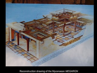 Reconstruction drawing of the Mycenaean MEGARON
 