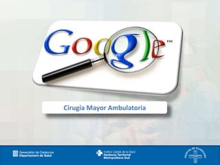 Cirugía Mayor Ambulatoria

 