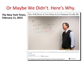 Or Maybe We Didn’t. Here’s Why.
The New York Times,
February 11, 2013
 