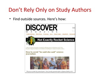 Don’t Rely Only on Study Authors
• Find outside sources. Here’s how:
 