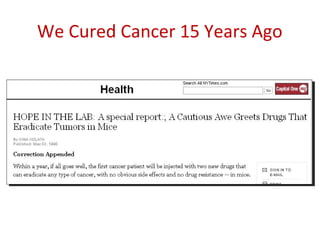 We Cured Cancer 15 Years Ago
 