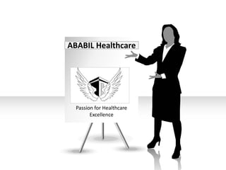 ABABIL Healthcare




  Passion for Healthcare
        Excellence
 