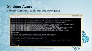 Sử dụng Azure
Lựa chọn HĐH sau khi đã cấu hình xong Maven plugin
Ảo hóa và điện toán đám mây 32
 