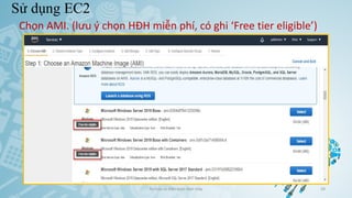 Sử dụng EC2
Ảo hóa và điện toán đám mây 59
Chọn AMI. (lưu ý chọn HĐH miễn phí, có ghi ‘Free tier eligible’)
 