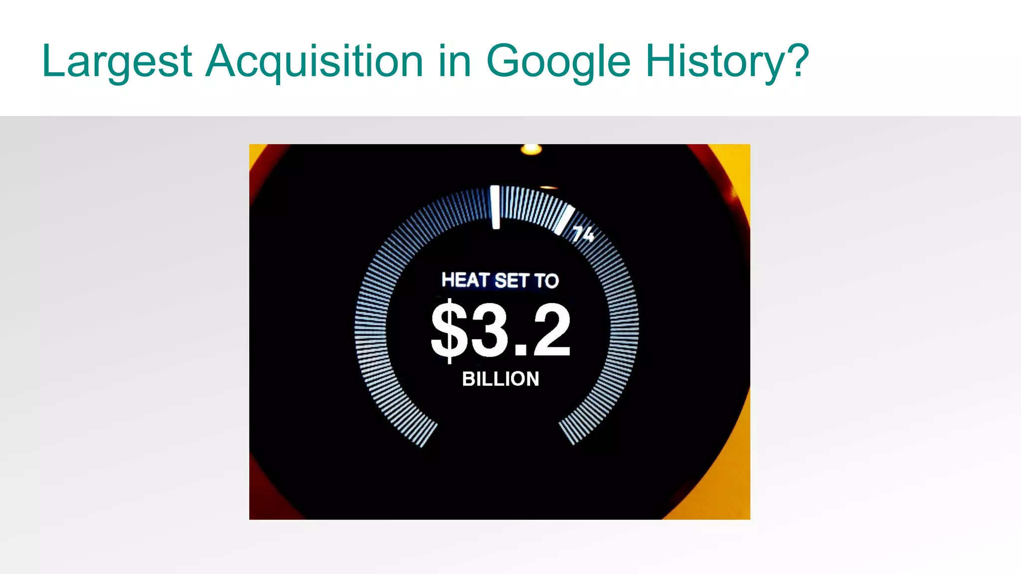 21© Copyright 2014 Pivotal. All rights reserved.
Largest Acquisition in Google History?
 
