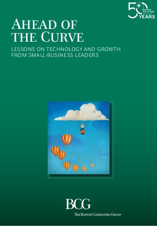 Ahead of
the Curve

LESSONS ON TECHNOLOGY AND GROWTH
from Small-BuSineSS leaderS

 