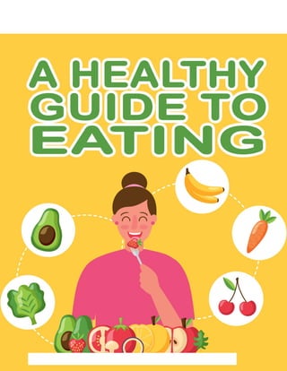CONTENTS
Introduction…………………………………………………………………………...4
Chapter 1: Why Eat Healthy?............................................