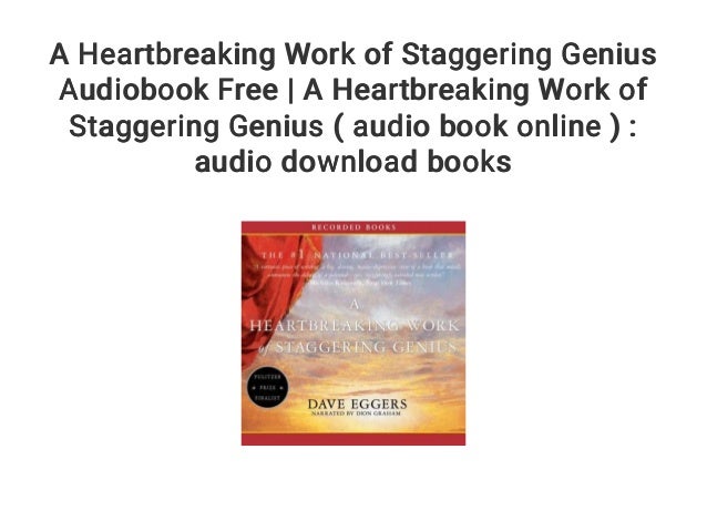 A Heartbreaking Work Of Staggering Genius Audiobook Free A Heartbre