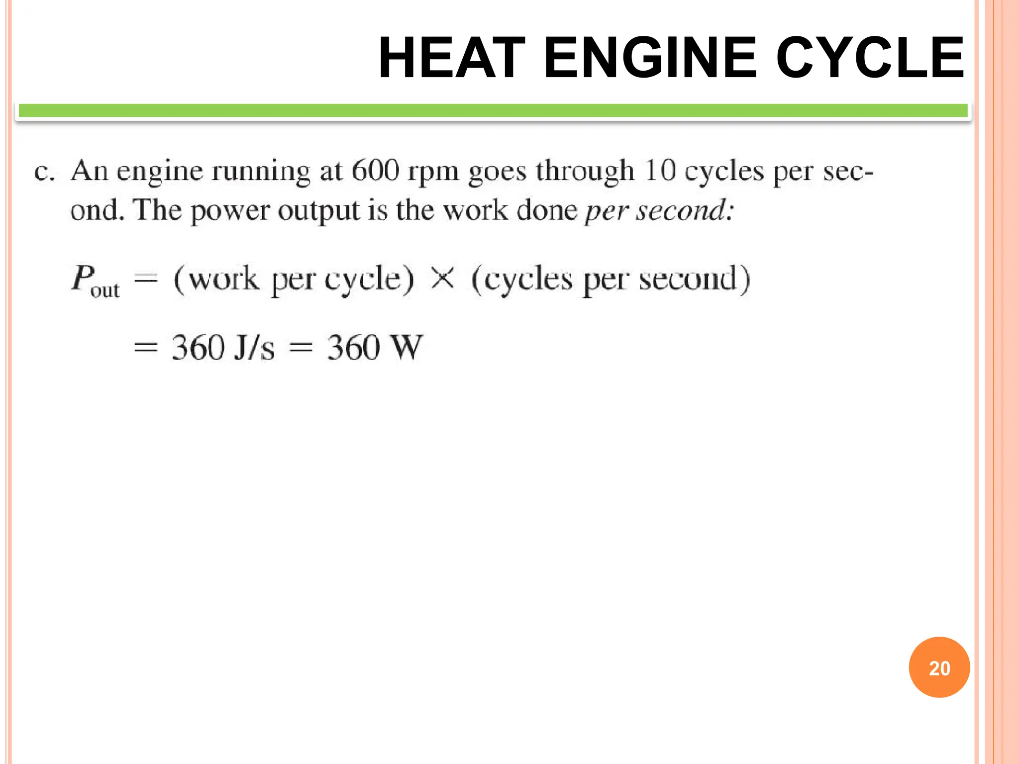 20
HEAT ENGINE CYCLE
 