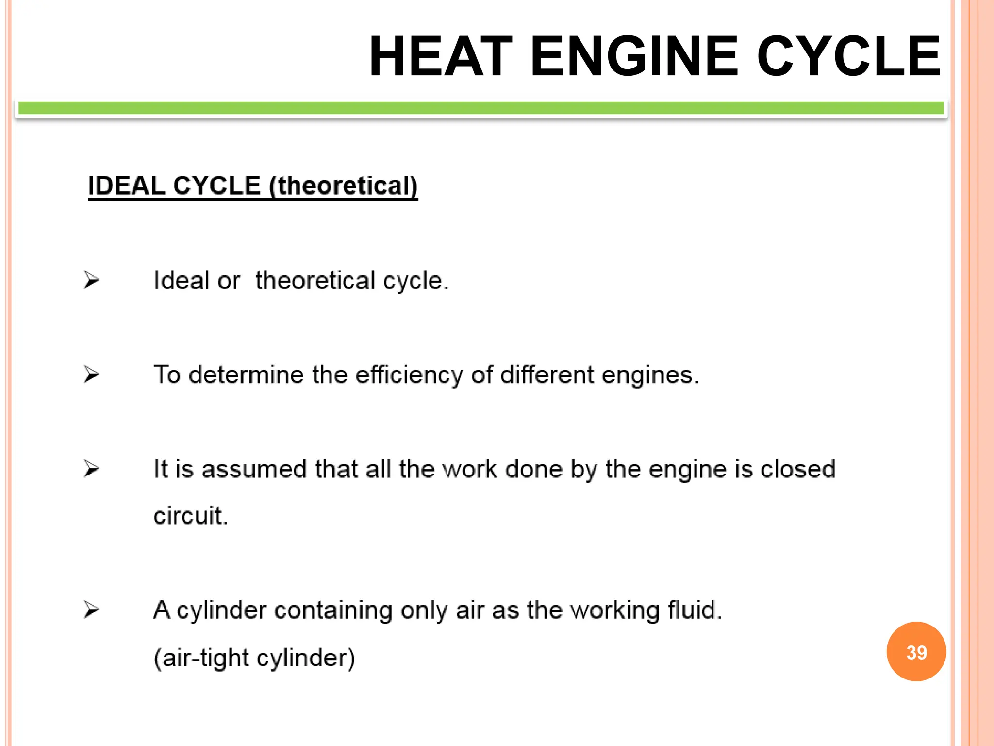 39
HEAT ENGINE CYCLE
 