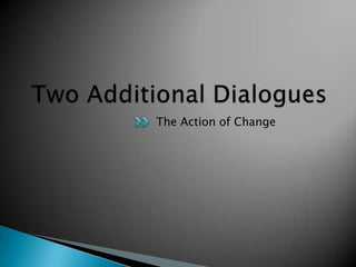 The Action of Change
 