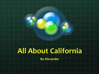 All About California By Alexander 
