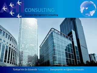 CONSULTING
Business Management Consulting
Türkiye'nin En Güvenilir Turquality® Danışmanlık ve Eğitim Firmasıdır.
 