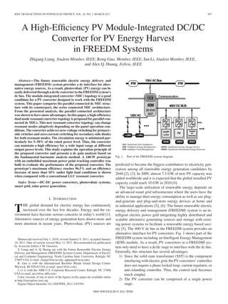 IEEE TRANSACTIONS ON POWER ELECTRONICS, VOL. 26, NO. 3, MARCH 2011                                                                                   897




      A High-Efﬁciency PV Module-Integrated DC/DC
             Converter for PV Energy Harvest
                  in FREEDM Systems
            Zhigang Liang, Student Member, IEEE, Rong Guo, Member, IEEE, Jun Li, Student Member, IEEE,
                                          and Alex Q. Huang, Fellow, IEEE


   Abstract—The future renewable electric energy delivery and
management (FREEDM) system provides a dc interface for alter-
native energy sources. As a result, photovoltaic (PV) energy can be
easily delivered through a dc/dc converter to the FREEDM system’s
dc bus. The module-integrated converter (MIC) topology is a good
candidate for a PV converter designed to work with the FREEDM
system. This paper compares the parallel connected dc MIC struc-
ture with its counterpart, the series connected MIC architecture.
From the presented analysis, the parallel connected architecture
was shown to have more advantages. In this paper, a high-efﬁciency
dual mode resonant converter topology is proposed for parallel con-
nected dc MICs. This new resonant converter topology can change
resonant modes adaptively depending on the panel operation con-
ditions. The converter achieves zero-voltage switching for primary-
side switches and zero-current switching for secondary-side diodes
for both resonant modes. The circulation energy is minimized par-
ticularly for 5–50% of the rated power level. Thus, the converter
can maintain a high efﬁciency for a wide input range at different
output power levels. This study explains the operation principle of
the proposed converter and presents a dc gain analysis based on
the fundamental harmonic analysis method. A 240-W prototype                         Fig. 1.   Part of the FREEDM system diagram.
with an embedded maximum power point tracking controller was
built to evaluate the performance of the proposed converter. The                    predicted to become the biggest contributors to electricity gen-
prototype’s maximum efﬁciency reaches 96.5% and an efﬁciency                        eration among all renewable energy generation candidates by
increase of more than 10% under light load conditions is shown                      2040 [2], [3]. In 2009, almost 7.5 GW of new PV capacity was
when compared with a conventional LLC resonant converter.
                                                                                    added worldwide and it is expected that the global installed PV
  Index Terms—DC-DC power converters, photovoltaic systems,                         capacity could reach 10 GW in 2010 [4].
smart grid, solar power generation.                                                    The large-scale utilization of renewable energy depends on
                                                                                    an advanced smart grid infrastructure where the users have the
                                                                                    ability to manage their energy consumption as well as use plug-
                            I. INTRODUCTION
                                                                                    and-generate and plug-and-store energy devices at home and
     HE global demand for electric energy has continuously
T    increased over the last few decades. Energy and the en-
vironment have become serious concerns in today’s world [1].
                                                                                    in industrial applications [5], [6]. The future renewable electric
                                                                                    energy delivery and management (FREEDM) system is an in-
                                                                                    telligent electric power grid integrating highly distributed and
Alternative sources of energy generation have drawn more and                        scalable alternative generating sources and storage with exist-
more attention in recent years. Photovoltaic (PV) sources are                       ing power systems to facilitate a renewable energy-based soci-
                                                                                    ety [5]. The 400-V dc bus in the FREEDM system provides an
                                                                                    alternative interface for PV converters. Fig. 1 shows part of the
   Manuscript received July 1, 2010; revised January 9, 2011; accepted January      FREEDM system including an Intelligent Energy Management
10, 2011. Date of current version May 13, 2011. Recommended for publication         (IEM) module. As a result, PV converters in a FREEDM sys-
by Associate Editor J. M. Guerrero.                                                 tem only need to have a dc/dc stage to interface with the dc bus.
   Z. Liang and A. Q. Huang are with the Future Renewable Electric Energy
Delivery and Management (FREEDM) Systems Center, Department of Electri-             Generally, this structure has several advantages.
cal and Computer Engineering, North Carolina State University, Raleigh, NC             1) Since the solid state transformer (SST) is the component
27695 USA (e-mail: zliang2@ncsu.edu; aqhuang@ncsu.edu).                                    interfacing with electric grid, the PV converters’ controller
   R. Guo is with the International Rectiﬁer Rhode Island Design Center,
Warwick, RI 02818 USA (e-mail: rguo1@irf.com).                                             does not require a phase locked loop, current regulator, or
   J. Li is with the ABB U.S. Corporate Research Center, Raleigh, NC 27606                 anti-islanding controller. Thus, the control task becomes
USA (e-mail: jun.li@us.abb.com).                                                           much simpler.
   Color versions of one or more of the ﬁgures in this paper are available online
at http://ieeexplore.ieee.org.                                                         2) The PV converter can be comprised of a single power
   Digital Object Identiﬁer 10.1109/TPEL.2011.2107581                                      stage.
                                                                  0885-8993/$26.00 © 2011 IEEE
 