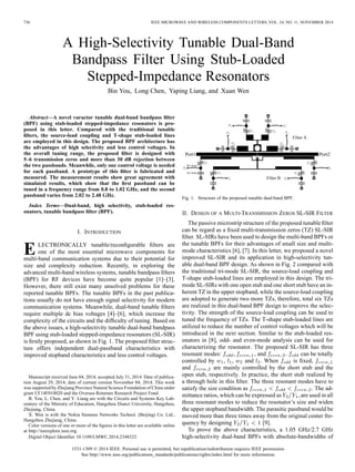 736 IEEE MICROWAVE AND WIRELESS COMPONENTS LETTERS, VOL. 24, NO. 11, NOVEMBER 2014
A High-Selectivity Tunable Dual-Band
Bandpass Filter Using Stub-Loaded
Stepped-Impedance Resonators
Bin You, Long Chen, Yaping Liang, and Xuan Wen
Abstract—A novel varactor tunable dual-band bandpass ﬁlter
(BPF) using stub-loaded stepped-impedance resonators is pro-
posed in this letter. Compared with the traditional tunable
ﬁlters, the source-load coupling and T-shape stub-loaded lines
are employed in this design. The proposed BPF architecture has
the advantages of high selectivity and less control voltages. In
the overall tuning range, the proposed ﬁlter is designed with
5–6 transmission zeros and more than 30 dB rejection between
the two passbands. Meanwhile, only one control voltage is needed
for each passband. A prototype of this ﬁlter is fabricated and
measured. The measurement results show great agreement with
simulated results, which show that the ﬁrst passband can be
tuned in a frequency range from 0.8 to 1.02 GHz, and the second
passband varies from 2.02 to 2.48 GHz.
Index Terms—Dual-band, high selectivity, stub-loaded res-
onators, tunable bandpass ﬁlter (BPF).
I. INTRODUCTION
ELECTRONICALLY tunable/reconﬁgurable ﬁlters are
one of the most essential microwave components for
multi-band communication systems due to their potential for
size and complexity reduction. Recently, in exploring the
advanced multi-band wireless systems, tunable bandpass ﬁlters
(BPF) for RF devices have become quite popular [1]–[3].
However, there still exist many unsolved problems for these
reported tunable BPFs. The tunable BPFs in the past publica-
tions usually do not have enough signal selectivity for modern
communication systems. Meanwhile, dual-band tunable ﬁlters
require multiple dc bias voltages [4]–[6], which increase the
complexity of the circuits and the difﬁculty of tuning. Based on
the above issues, a high-selectivity tunable dual-band bandpass
BPF using stub-loaded stepped-impedance resonators (SL-SIR)
is ﬁrstly proposed, as shown in Fig. 1. The proposed ﬁlter struc-
ture offers independent dual-passband characteristics with
improved stopband characteristics and less control voltages.
Manuscript received June 04, 2014; accepted July 31, 2014. Date of publica-
tion August 29, 2014; date of current version November 04, 2014. This work
was supported by Zhejiang Province Natural Science Foundation of China under
grant LY14F010020 and the Oversea Returnee Research Project Fund.
B. You, L. Chen, and Y. Liang are with the Circuits and Systems Key Lab-
oratory of the Ministry of Education, Hangzhou Dianzi University, Hangzhou,
Zhejiang, China.
X. Wen is with the Nokia Siemens Networks Technol. (Beijing) Co. Ltd.,
Hangzhou Zhejiang, China.
Color versions of one or more of the ﬁgures in this letter are available online
at http://ieeexplore.ieee.org.
Digital Object Identiﬁer 10.1109/LMWC.2014.2348322
Fig. 1. Structure of the proposed tunable dual-band BPF.
II. DESIGN OF A MULTI-TRANSMISSION ZEROS SL-SIR FILTER
The passive microstrip structure of the proposed tunable ﬁlter
can be regard as a ﬁxed multi-transmission zeros (TZ) SL-SIR
ﬁlter. SL-SIRs have been used to design the multi-band BPFs or
the tunable BPFs for their advantages of small size and multi-
mode characteristics [6], [7]. In this letter, we proposed a novel
improved SL-SIR and its application in high-selectivity tun-
able dual-band BPF design. As shown in Fig. 2 compared with
the traditional tri-mode SL-SIR, the source-load coupling and
T-shape stub-loaded lines are employed in this design. The tri-
mode SL-SIRs with one open stub and one short stub have an in-
herent TZ in the upper stopband, while the source-load coupling
are adopted to generate two more TZs, therefore, total six TZs
are realized in this dual-band BPF design to improve the selec-
tivity. The strength of the source-load coupling can be used to
tuned the frequency of TZs. The T-shape stub-loaded lines are
utilized to reduce the number of control voltages which will be
introduced in the next section. Similar to the stub-loaded res-
onators in [8], odd- and even-mode analysis can be used for
characterizing the resonator. The proposed SL-SIR has three
resonant modes: , , and . can be totally
controlled by , , and . When is ﬁxed,
and are mainly controlled by the short stub and the
open stub, respectively. In practice, the short stub realized by
a through hole in this ﬁlter. The three resonant modes have to
satisfy the size condition as . The ad-
mittance ratios, which can be expressed as , are used in all
three resonant modes to reduce the resonator’s size and widen
the upper stopband bandwidth. The parasitic passband would be
moved more than three times away from the original center fre-
quency by designing [9].
To prove the above characteristics, a 1.05 GHz/2.7 GHz
high-selectivity dual-band BPFs with absolute-bandwidths of
1531-1309 © 2014 IEEE. Personal use is permitted, but republication/redistribution requires IEEE permission.
See http://www.ieee.org/publications_standards/publications/rights/index.html for more information.
 