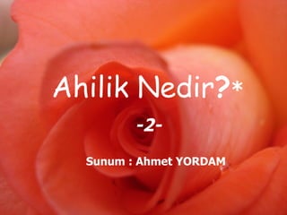 Ahilik | PPT