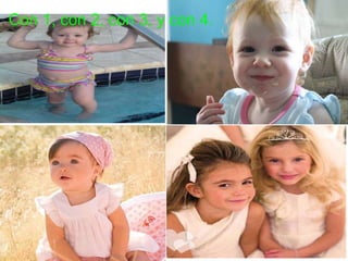 Con 1, con 2, con 3, y con 4. 
