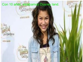 Con 10 años, estabamos Dysney land. 