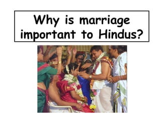 Why is marriage important to Hindus? 