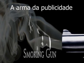 A arma da publicidade 