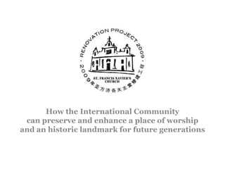 How the International Community can preserve and enhance a place of worshipand an historic landmark for future generations 