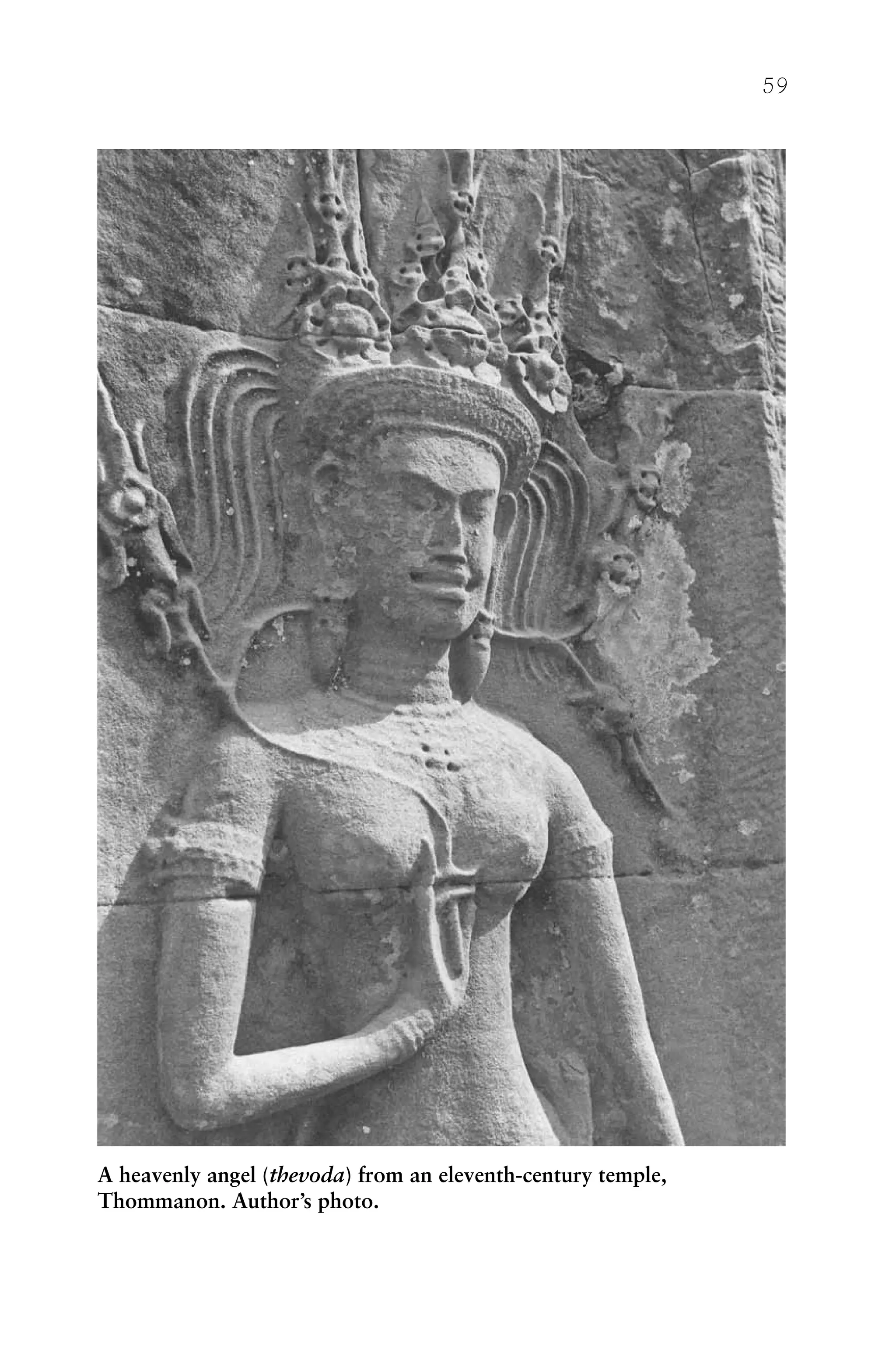59
A heavenly angel (thevoda) from an eleventh-century temple,
Thommanon. Author’s photo.
 