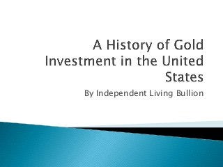 By Independent Living Bullion

 