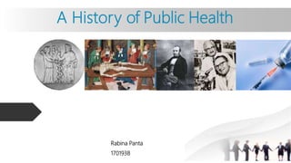 Rabina Panta
1701938
A History of Public Health
 