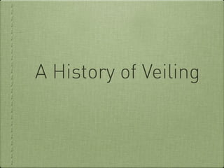 A History of Veiling