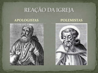 APOLOGISTAS POLEMISTAS
 