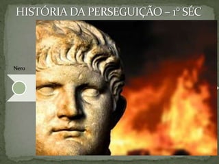 HISTÓRIA DA PERSEGUIÇÃO