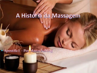 A história da massagem   por marco sabbag cinco