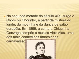 Durante a história, nota-se claramente  a idéia de um “movimento” artístico-cultural, subentendendo-se tudo aquilo que é realmente popular, sendo assim possível a inclusão de ritmos desde o samba ao experimentalismo que beira o barroco do “manguebeat”.