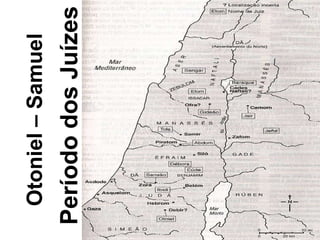 Período dos Juízes Otoniel – Samuel