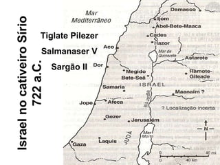 Israel no cativeiro Sírio 722 a.C. Tiglate Pilezer Salmanaser V Sargão II
