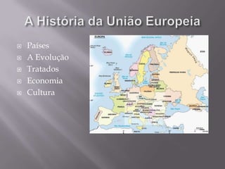 A História da União Europeia Países A Evolução Tratados Economia  Cultura 