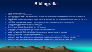 Bibliografia
• Biblia de Jerusalém, paulus, 2002.
• BRIGHT, John. História de Israel, Paulus. 2004.
• DIAS, Lídia Marianno, A AMEAÇA QUE VEM DE DENTRO, Um estudo sobre as relações entre judaítas e estrangeiros no pós-exílio em perspectiva de
gênero. SBC. 2007.
• DONNER, Herbert. História de Israel e dos Povos Vizinhos. Trad. Cláudio Molz e Hans Trein. São Leopoldo/ Petrópolis: Sinodal/ Vozes, 2ª ed. 2000, vol. 1
e 2, 535 p.
• FINKELSTEIN, Israel; SILBERMAN, Neil Asher. A Bíblia não tinha razão. Trad. Tuca Magalhães. São Paulo: A Girafa, 2003, 515p.
• FOHRER, Georg. História da religião de Israel, Ed. Paulinas. 1982.
• GILBERT, Pierre. A Bíblia na origem da história, Paulinas. 1986.
• METZGER, Martin, História de Israel, ed. Sinodal, 1972, São Leopoldo. RS.
• ORNI, Efraim/EFRAT, Elisha. Geography of Israel. Keterpress Enterprises. Jerusalem, 1976.
• Pe. CÉZAR, Instituto de Teologia da Diocese Santo André.
• PIXLEY, Jorge. A história de Israel a partir dos pobres. Trad. Ramiro Mincato. Petrópolis: Vozes, 6ª ed., 1999, 136p.
• SCHOKEL, L. Alonso. DIAZ, J. L. Sicre, Profetas, ed. Paulinas, 1991.
• SCHWANTES, Milton. Ageu. Petrópolis/ São Paulo/ São Leopoldo: Vozes/Imprensa Metodista/ Sinodal, 1986, 73p. (série comentário bíblico)
• SCHWANTES, Milton. Historia de los Orígenes de Israel: aprender de pueblos em marcha y alianza. Quito: Tierra Nueva, 1998, 129p.
• SCHWANTES, Milton. História de los Orígenes de Israel: aprender de pueblos en marcha y alianza. Quito: Tierra Nueva, 1998.
 