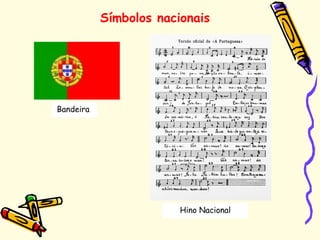 Símbolos nacionais
Bandeira
Hino Nacional
 