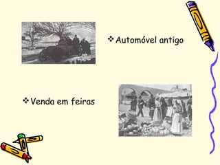 Automóvel antigo
Venda em feiras
 