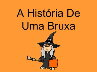 A História De Uma Bruxa 