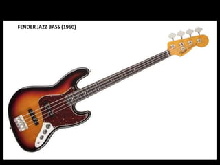 FENDER JAZZ BASS (1960)
 