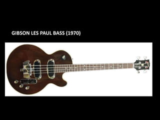 GIBSON LES PAUL BASS (1970)
 