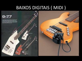BAIXOS DIGITAIS ( MIDI )
 